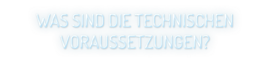 In einer modernen Schriftart wird die Frage nach den technischen Voraussetzungen in einem ansprechenden Design präsentiert.
